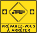 Sign with a yellow background showing an oversized truck and flashing beacons with the words “Préparez-vous à arrêter.”