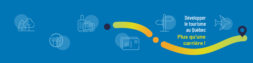 Développer le tourisme au Québec, plus qu'une carrière