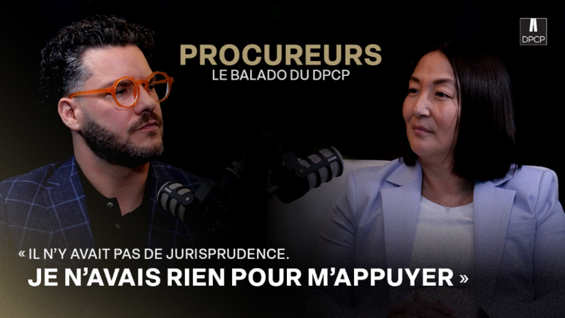 Un procès hors norme avec Me Magali Bernier Procureurs, le balado du DPCP - Il n’y avait pas de jurisprudence. Je n’avais rien pour m’appuyer, avec Me Magali Bernier