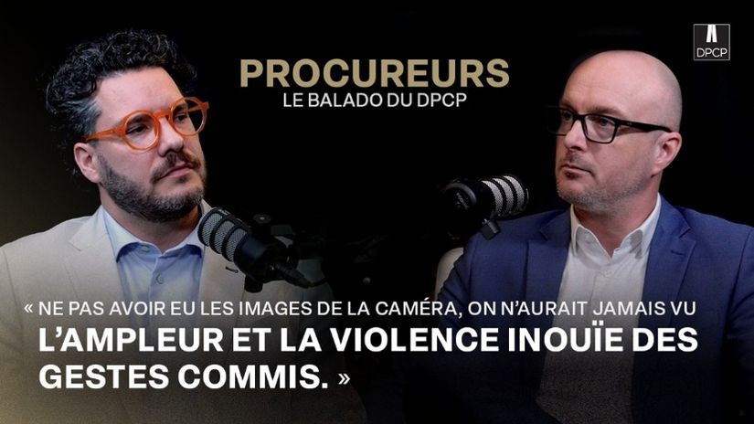 La réalité d’un procureur solo avec Me Éric Thériault Procureurs, le balado du DPCP - Ne pas avoir eu les images de la caméra, on n’aurait jamais vu l’ampleur et la violence inouïe des gestes commis, avec Me Éric Thériault