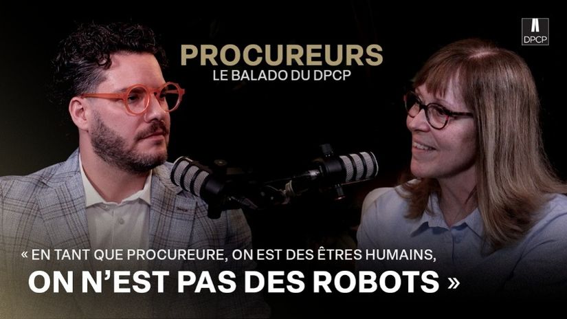 Un soutien inespéré avec Me Sylvie Dulude Procureurs, le balado du DPCP - En tant que procureure, on est des êtres humains, on n’est pas des robots, avec Me Sylvie Dulude