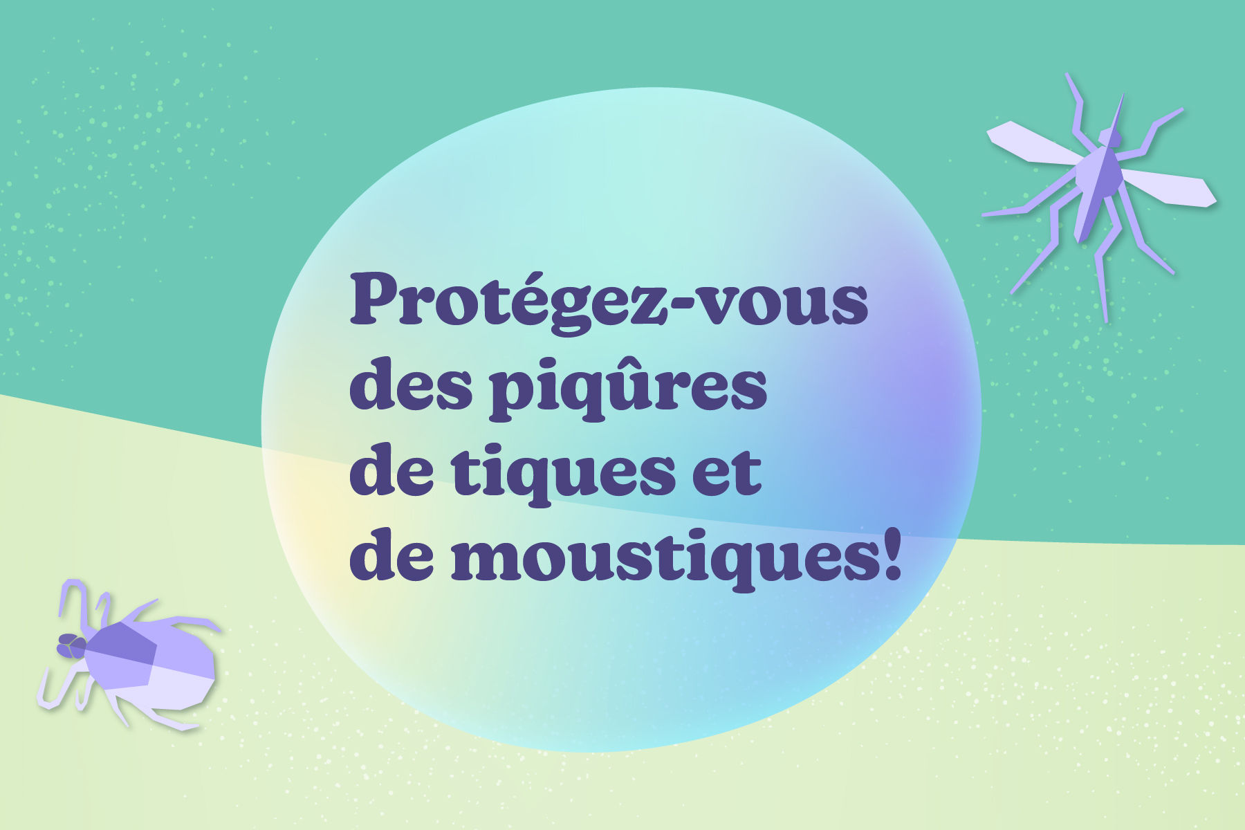Protégez-vous des piqûres de tiques et de moustiques!