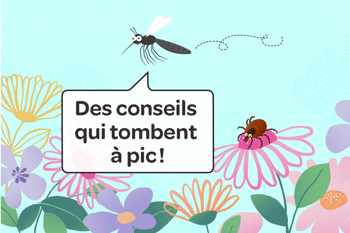 Des conseils qui tombent à pic!