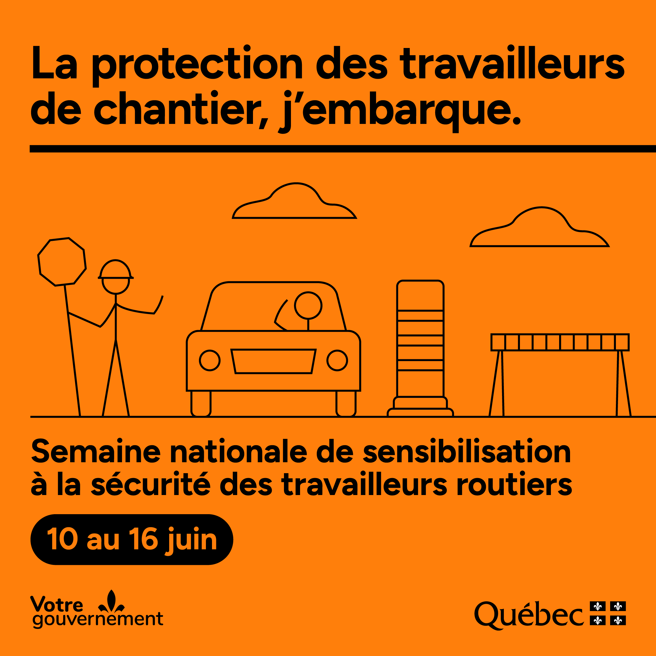 La protection des travailleurs de chantier, j’embarque, Semaine nationale de sensibilisation à la sécurité des travailleurs routiers – 10 au 16 juin.