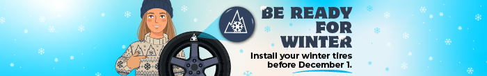 Be ready for winter. Install your winter tires before Decembre 1.