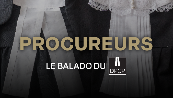 PROCUREURS, le balado du DPCP