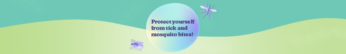 Protect yourself from tick and mosquito bites!