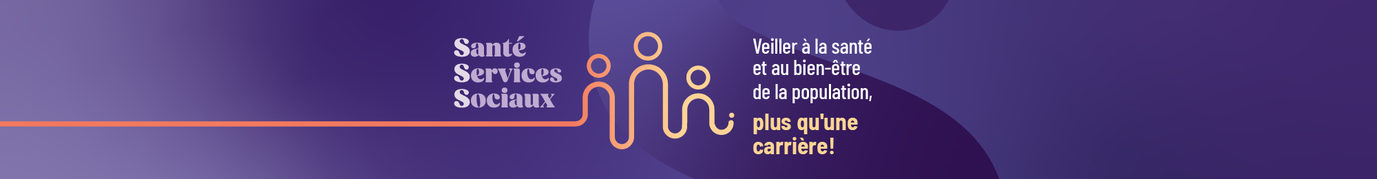 Santé Services Sociaux - Veiller à la santé et au bien-être de la population, plus qu'une carrière!