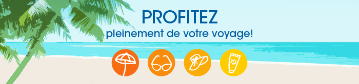 Profitez pleinement de votre voyage!